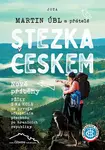 Stezka Českem Nové příběhy