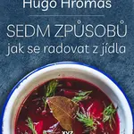 Sedm způsobů jak se radovat z jídla