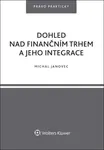 Dohled nad finančním trhem a jeho integrace
