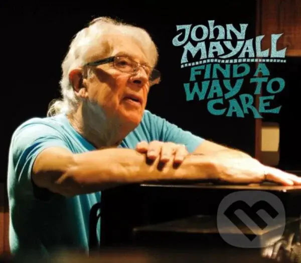 John Mayall: Find A Way To Care - John Mayall