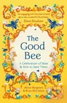 The Good Bee (A Celebration of Bees – And How to Save Them) - Alison Benjamin, Brian McCallum