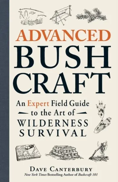 Advanced Bushcraft - Dave Canterbury