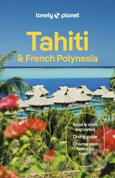 Lonely Planet Tahiti & French Polynesia - Lonely Planet