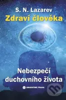 Zdraví člověka - Nebezpečí duchovního života - Sergej N. Lazarev - kniha z kategorie Spiritualita