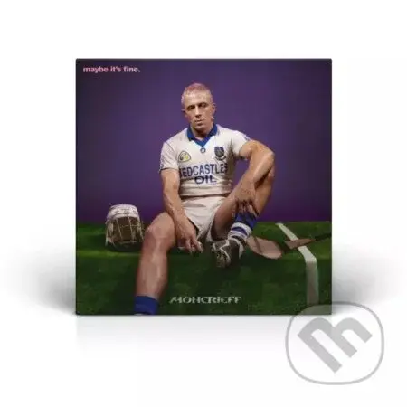 Moncrieff:  Maybe It's Fine. - Moncrieff