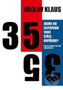 Jdeme od listopadu 1989 stále kupředu? (Pohled jednoho z aktérů tehdejší doby) - kniha z kategorie Eseje, úvahy a glosy