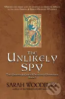 The Unlikely Spy: 5 - Sarah Woodbury - kniha z kategorie Thrillery