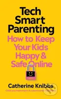 Tech-Smart Parenting (How to keep your kids happy and safe online) - kniha z kategorie Psychologie