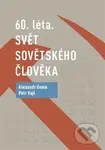 60. léta. Svět sovětského člověka - Petr Vajl, Alexandr Genis - kniha z kategorie Beletrie