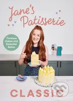 Jane’s Patisserie Classic (Timeless cakes and essential bakes) - kniha z kategorie Od známých osobností