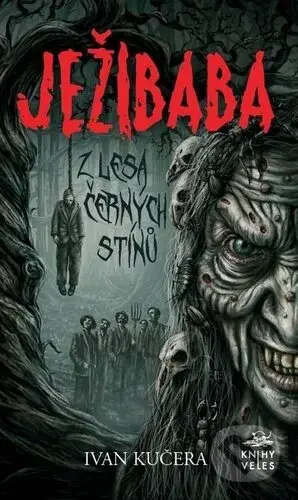 Ježibaba z Lesa černých stínů - Ivan Kučera - kniha z kategorie Horory