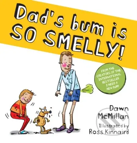 Dad's Bum is So Smelly! (PB) - Dawn Mcmillan - kniha z kategorie Pro děti