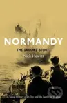 Normandy: the Sailors' Story (A Naval History of D-Day and the Battle for France)