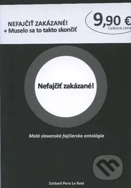 Nefajčiť zakázané! + Muselo sa to takto skončit - kniha z kategorie Beletrie