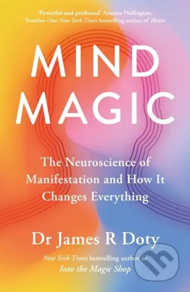 Mind Magic (The Neuroscience of Manifestation and How It Changes Everything) - kniha z kategorie Psychologie