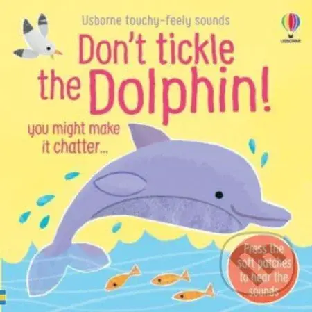 Dont Tickle the Dolphin! - Sam Taplin, Ana Martin Larranaga (ilustrátor) - kniha z kategorie Naučné knihy