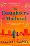 The Daughters of Madurai (Heartwrenching yet ultimately uplifting, this incredible debut will make you think) - kniha z kategorie Společenská beletrie