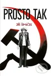 Prosto tak - Jiří Šimáček