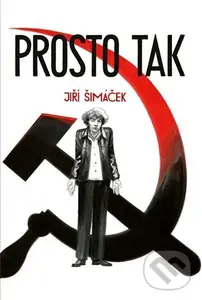 Prosto tak - Jiří Šimáček,Prosto tak - Jiří Šimáček