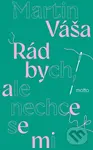 Rád bych, ale nechce se mi - Martin Váša