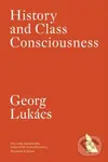 History and Class Consciousness - Georg Lukacs