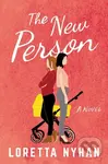 The New Person (A Novel) - Loretta Nyhan