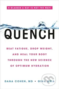Quench (Beat Fatigue, Drop Weight, and Heal Your Body Through the New Science of Optimum Hydration) - kniha z kategorie Zdraví a životní styl