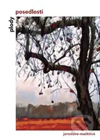 Plody posedlosti - Jaroslava Mačková