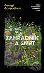Zahradník a smrt - Georgi Gospodinov