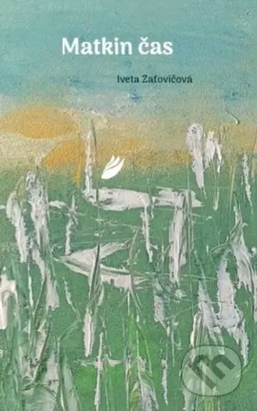 Matkin čas - Iveta Zatovičová - kniha z kategorie Společenská beletrie