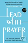 Lead with Prayer (The Spiritual Habits of World-Changing Leaders) - kniha z kategorie Byznys a management