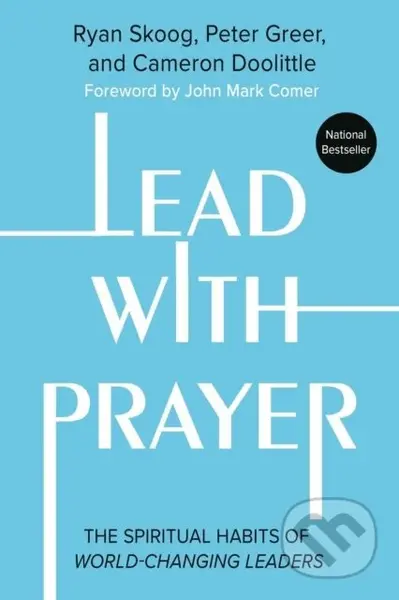Lead with Prayer (The Spiritual Habits of World-Changing Leaders) - kniha z kategorie Byznys a management