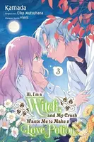Hi, I'm a Witch, and My Crush Wants Me to Make a Love Potion, Vol. 3 - kniha z kategorie Komiksy