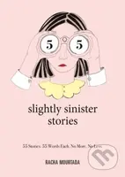 55 Slightly Sinister Stories (55 Stories. 55 Words Each. No More. No Less.) - kniha z kategorie Společenská beletrie