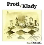 Proti/Klady - Radek Vohlídka - kniha z kategorie Poezie