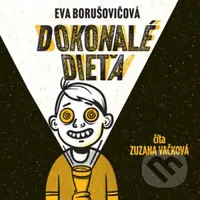 Dokonalé dieťa - Eva Borušovičová - audiokniha z kategorie Pro děti