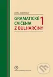 Gramatické cvičenia z bulharčiny 1 - Mária Dobríková - kniha z kategorie Jazykové učebnice a slovníky