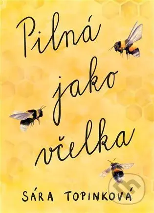 Pilná jako včelka - Sára Topinková - kniha z kategorie Společenská beletrie