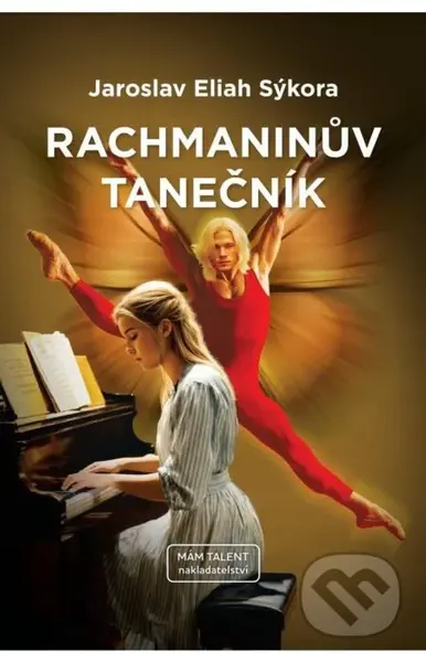 Rachmaninův tanečník - Eliah Jaroslav Sýkora - kniha z kategorie Společenská beletrie