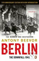 Berlin The Downfall 1945 (75th Anniversary Edition with New Introduction) - kniha z kategorie Historie