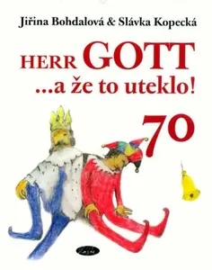 Herr Gott....a že to uteklo! - Jiřina Bohdalová