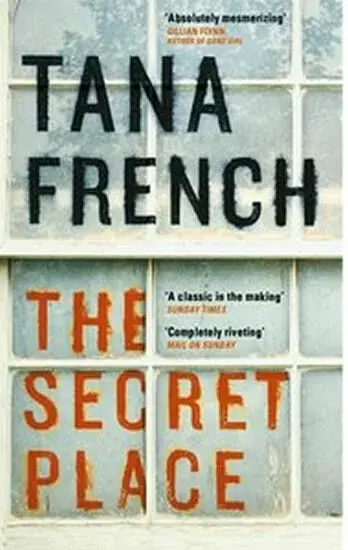 The Secret Place - Tana Frenchová