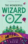 The Wonderful Wizard of Oz - Lyman Frank Baum