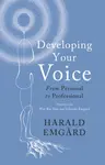 Developing Your Voice - Harald Emgard
