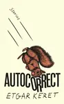 Autocorrect - Etgar Keret