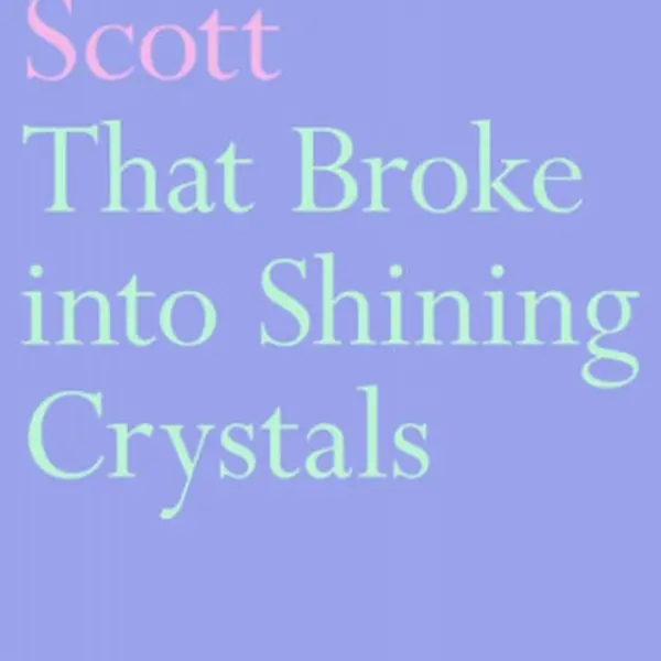 That Broke into Shining Crystals - Richard Scott