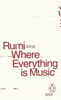 Where Everything is Music - Džaláleddín Rúmí