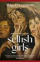 Selfish Girls - Abigail Bergstrom