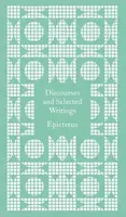 Discourses and Selected Writings - Epictetus