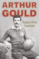 Arthur Gould - Gwyn Prescott